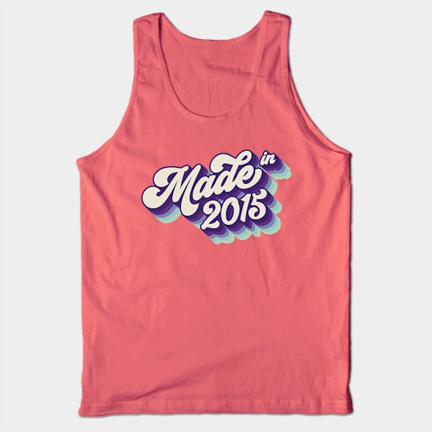 Made in 2015 Tank Top by Cre8tiveTees